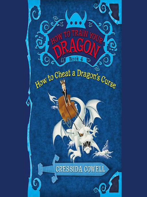 Title details for How to Cheat a Dragon's Curse by Cressida Cowell - Wait list